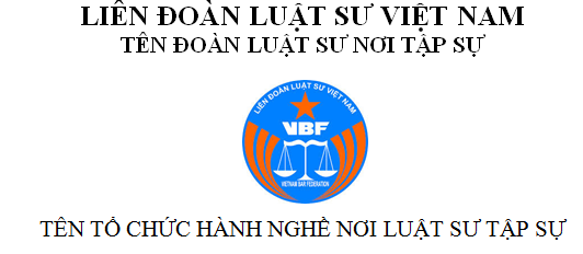 Các biểu mẫu kèm theo hồ sơ dự thi hết tập sự hành nghề Luật sư