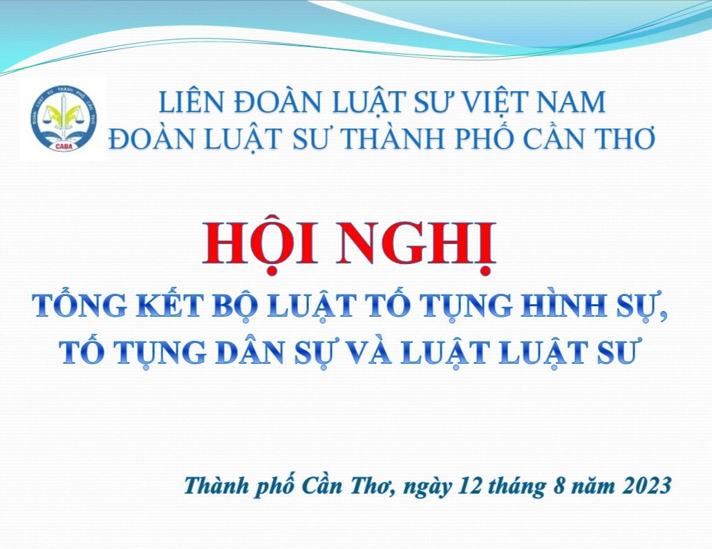 Hội Nghị Tổng Kết Bộ Luật Tố Tụng Hình Sự, Tố Tụng Dân Sự Và Luật Luật Sư