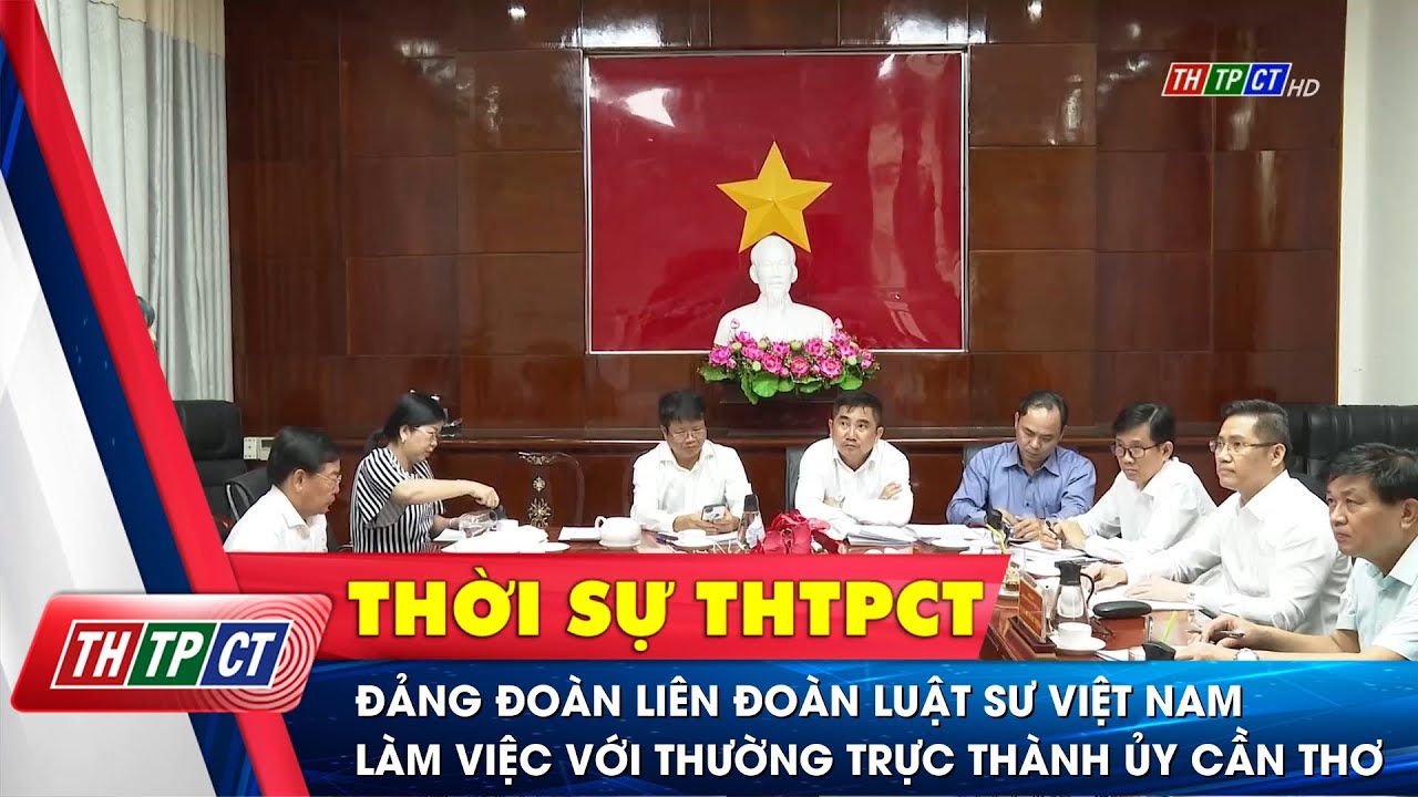 Đảng Đoàn Liên đoàn Luật sư Việt Nam làm việc với Thường trực Thành ủy Cần Thơ